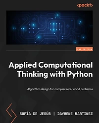 Applied Computational Thinking with Python - Second Edition: Algorithm design for complex real-world problems