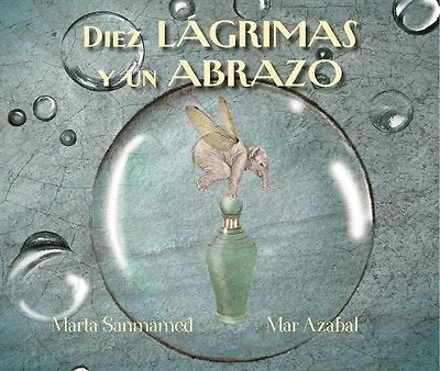 Diez lágrimas y un abrazo (Ten Tears and one Embrace): (Ten Tears and one Embrace)