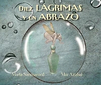 Diez lágrimas y un abrazo (Ten Tears and one Embrace): (Ten Tears and one Embrace)