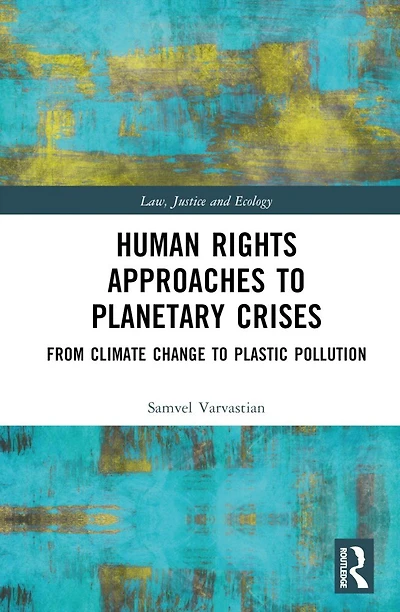 Human Rights Approaches to Planetary Crises: From Climate Change Plastic Pollution