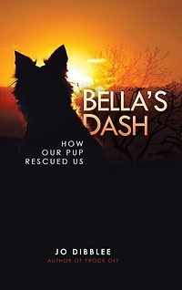 Bella's Dash: How Our Pup Rescued Us