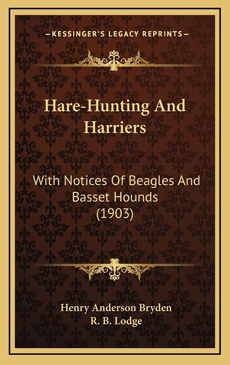 Hare-Hunting And Harriers: With Notices Of Beagles And Basset Hounds (1903)