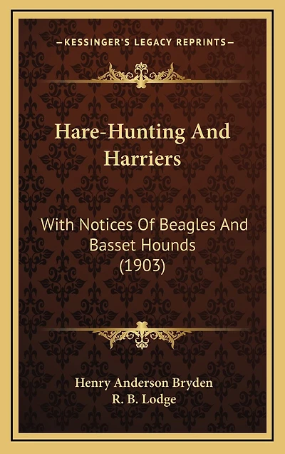 Hare-Hunting And Harriers: With Notices Of Beagles And Basset Hounds (1903)