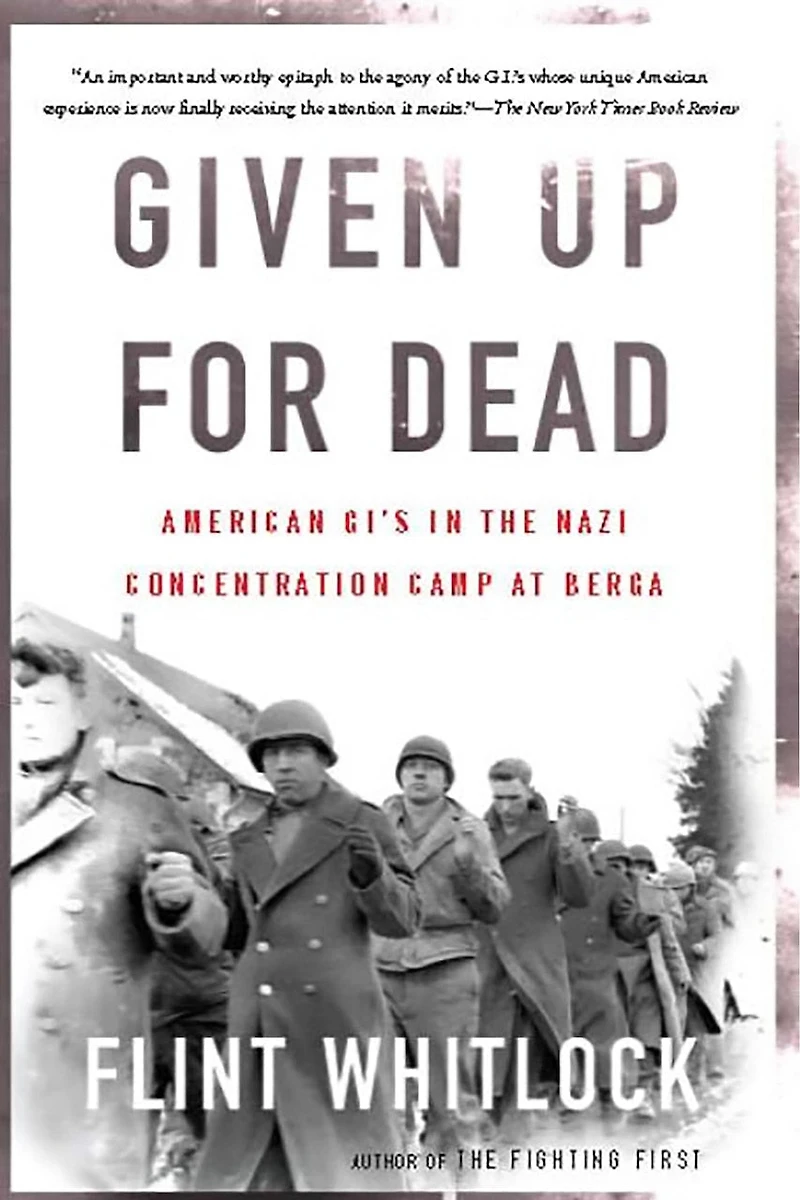 Given Up For Dead: American Gi's The Nazi Concentration Camp At Berga
