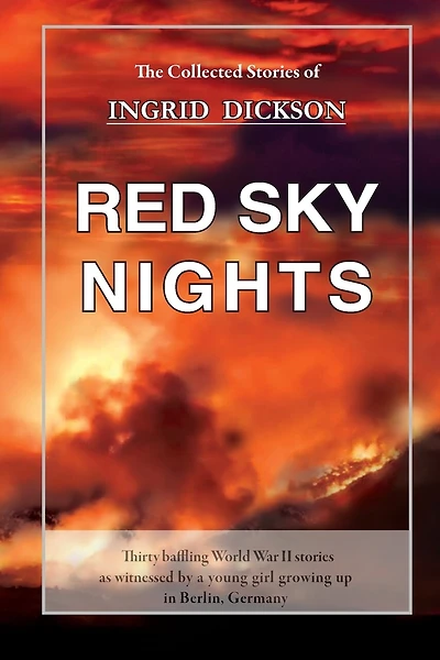 Red Sky Nights: The Collected Stories Of Ingrid Dickson