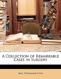 A Collection of Remarkable Cases Surgery