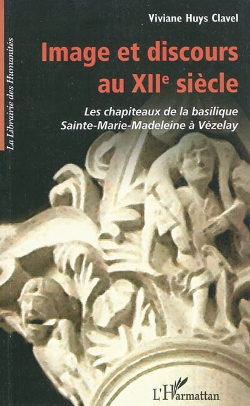 Image et discours au xiie siÈcle - les chapiteaux de la basi