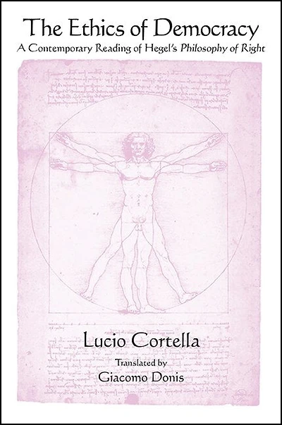The Ethics of Democracy: A Contemporary Reading Hegel's Philosophy Right