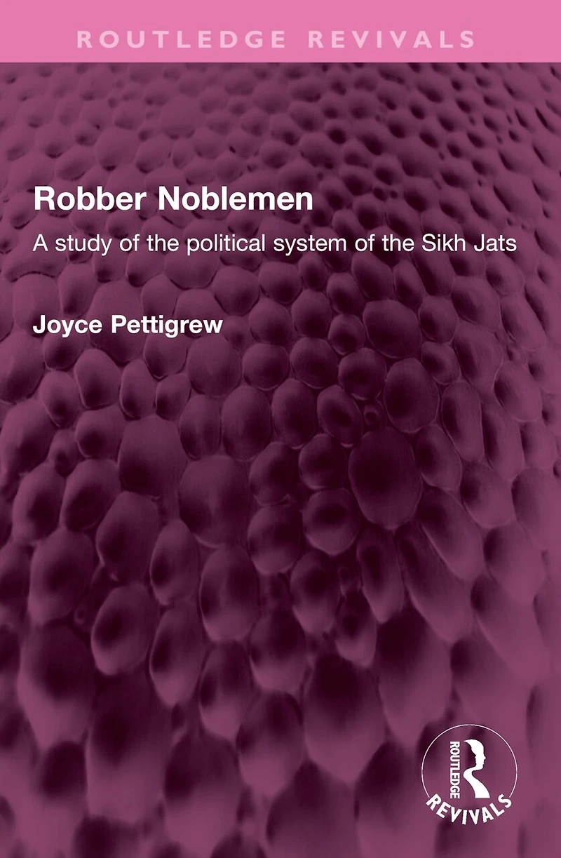 Robber Noblemen: A study of the political system Sikh Jats