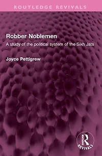 Robber Noblemen: A study of the political system Sikh Jats