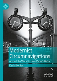 Modernist Circumnavigations: Around the World in Jules Verne's Wake