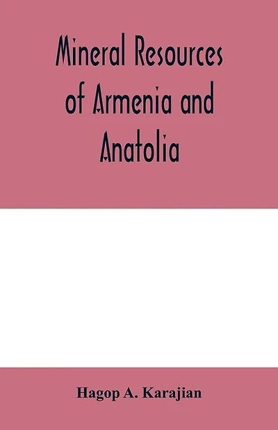 Mineral Resources Of Armenia And Anatolia