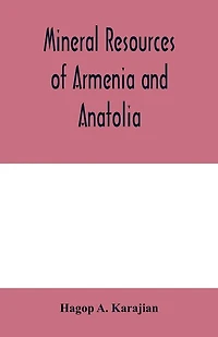 Mineral Resources Of Armenia And Anatolia