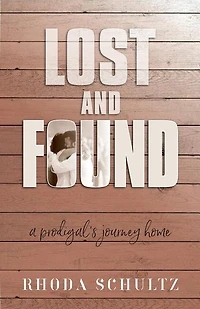 Lost and Found: A Prodigal's Journey Home