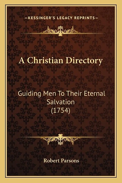A Christian Directory: Guiding Men To Their Eternal Salvation (1754)