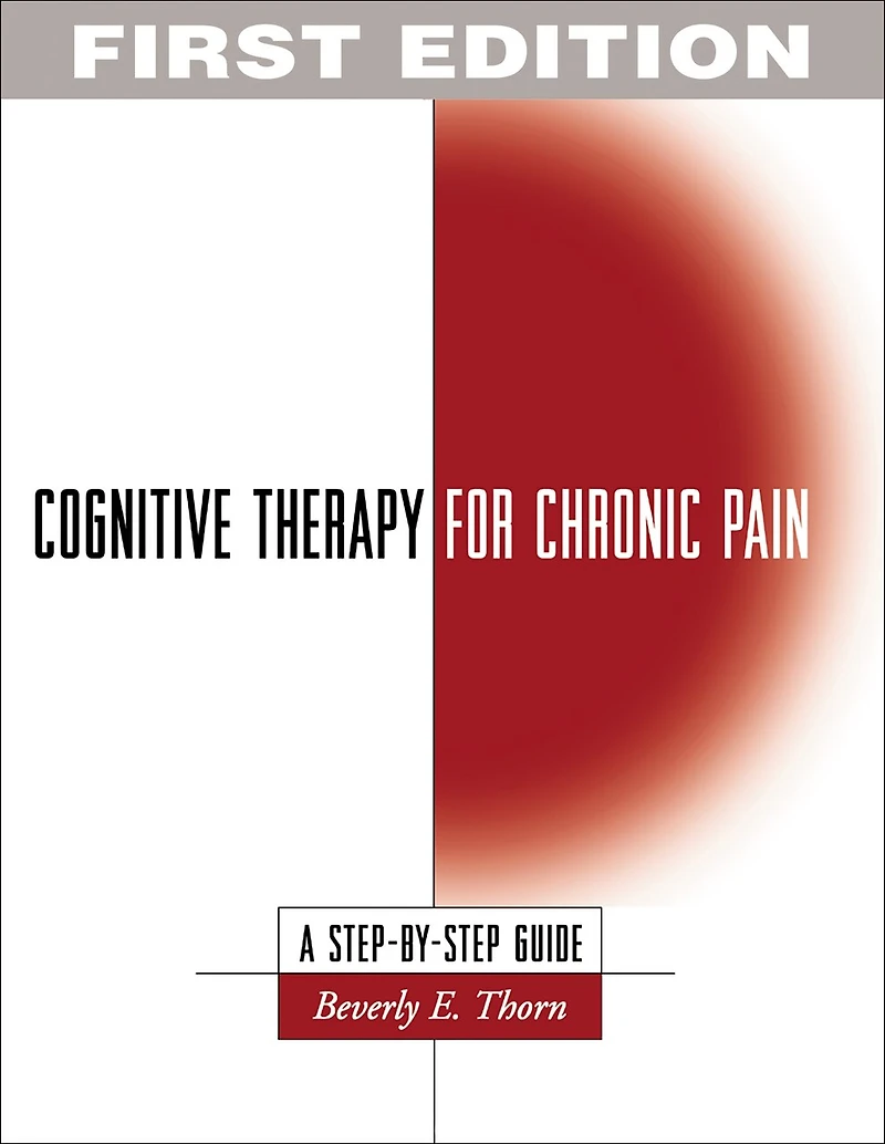Cognitive Therapy For Chronic Pain: A Step-by-step Guide