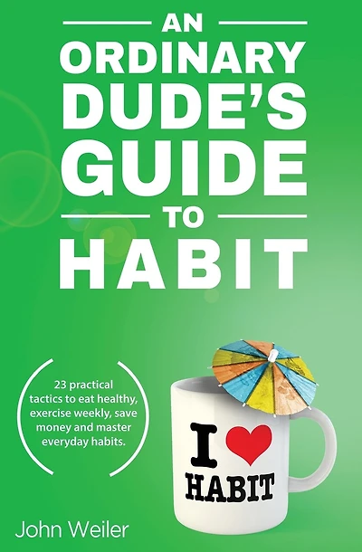 An Ordinary Dude's Guide to Habit