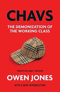 Chavs: The Demonization Of Working Class