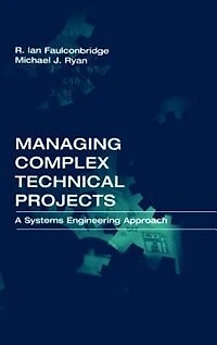 Managing Complex Technical Projects: A Systems Engineering Approach