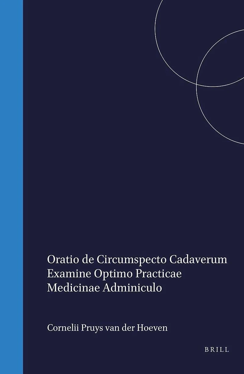 Eduardi Sandifort Oratio de circumspecto cadaverum examine optimo practicæ medicinæ adminiculo