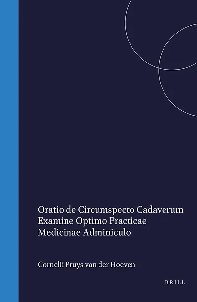 Eduardi Sandifort Oratio de circumspecto cadaverum examine optimo practicæ medicinæ adminiculo