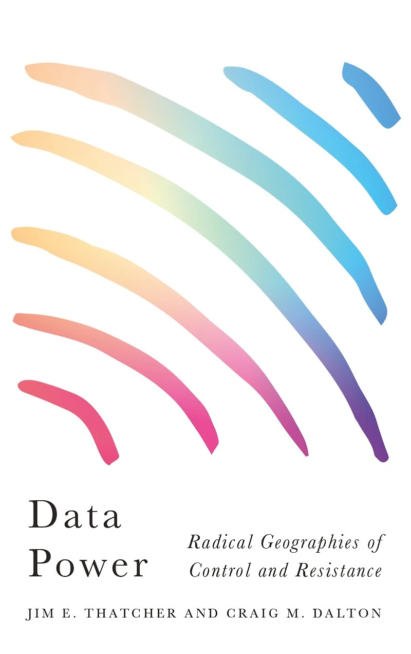 Data Power: Radical Geographies of Control and Resistance