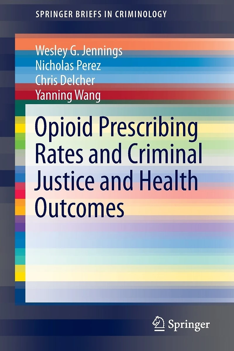 Opioid Prescribing Rates and Criminal Justice Health Outcomes