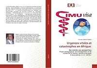 Urgences vitales et catastrophes en Afrique: des rEalitEs aux perspectives Projet pEdagogique, de management et de recherche en SantE