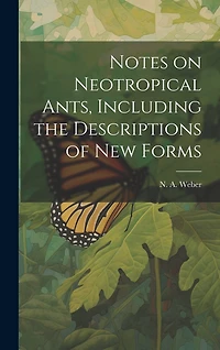 Notes on Neotropical Ants, Including the Descriptions of new Forms