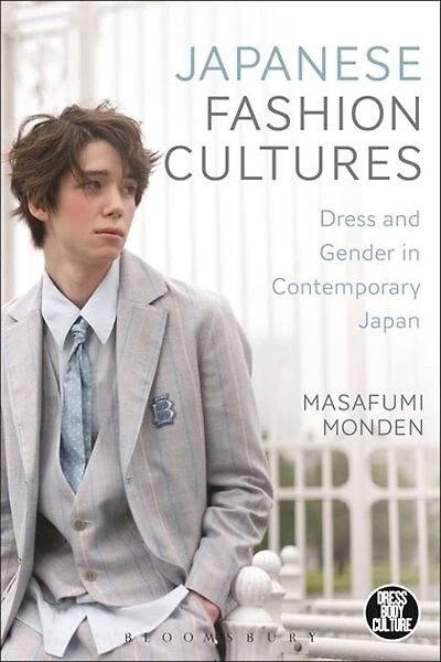 Japanese Fashion Cultures: Dress and Gender Contemporary Japan