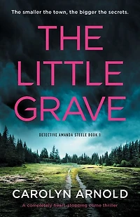 The Little Grave: A completely heart-stopping crime thriller