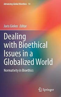 Dealing with Bioethical Issues a Globalized World: Normativity Bioethics