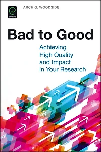 Bad to Good: Achieving High Quality and Impact Your Research
