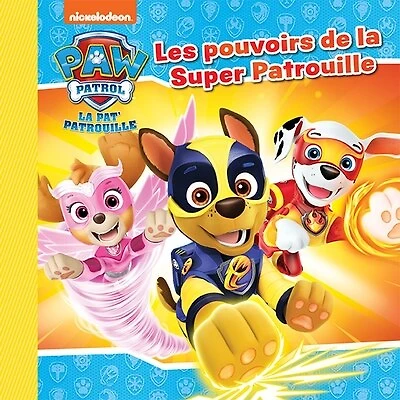Nickelodeon La Pat' Patrouille - Les pouvoirs de la Super Patrouille