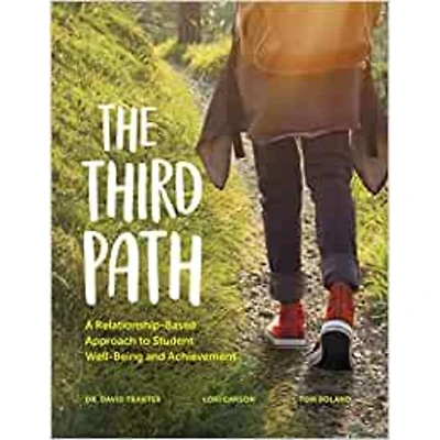 The Third Path: A Relationship-Based Approach to Student Well-Being and Achievement + Classroom Strategy Module Single Copy Set (8 Classroom Strategy Modules)