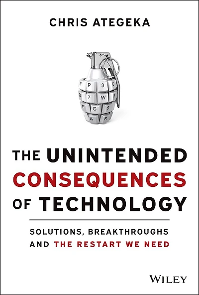 the Unintended Consequences of Technology: Solutions, Breakthroughs, and Restart We Need
