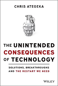 the Unintended Consequences of Technology: Solutions, Breakthroughs, and Restart We Need