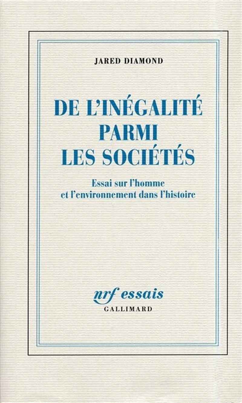 De l'inégalité parmi les sociétés: essai sur l'homme et l'environnement dans l'histoire