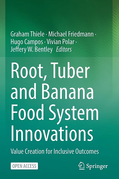Root, Tuber and Banana Food System Innovations: Value Creation for Inclusive Outcomes
