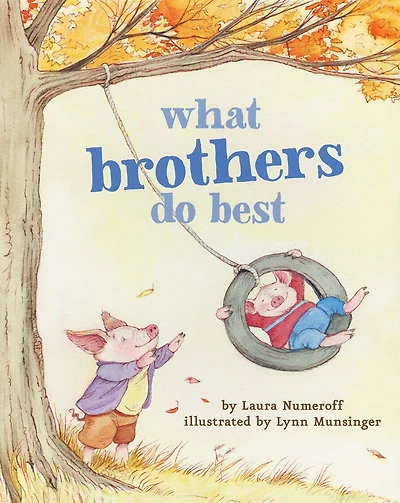 What Brothers Do Best: (big Brother Books For Kids, Brotherhood Books For Kids, Sibling Books For Kids)