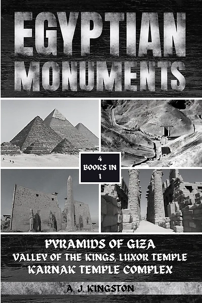 Egyptian Monuments: Pyramids Of Giza, Valley Of The Kings, Luxor Temple, Karnak Temple Complex