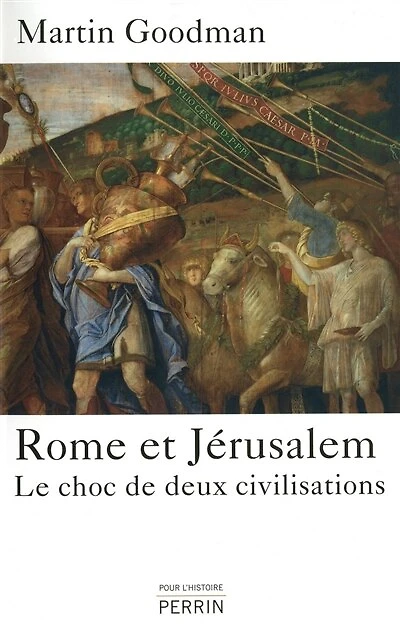 Rome et Jérusalem : le choc de deux civilisations: le choc de deux civilisations