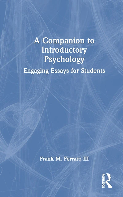 A Companion to Introductory Psychology: Engaging Essays for Students