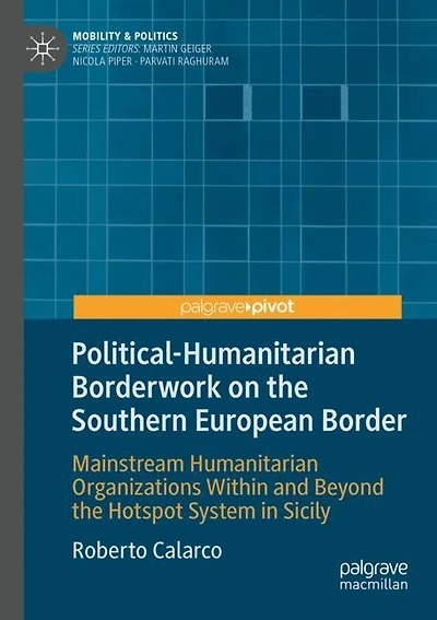 Political-Humanitarian Borderwork on the Southern European Border: Mainstream Humanitarian Organizations Within and Beyond the Hotspot System in Sicily