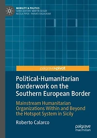 Political-Humanitarian Borderwork on the Southern European Border: Mainstream Humanitarian Organizations Within and Beyond the Hotspot System in Sicily