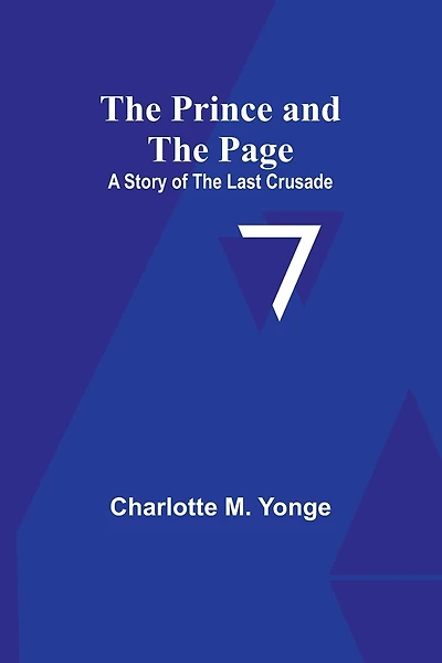 The Prince and the Page: A Story of the Last Crusade