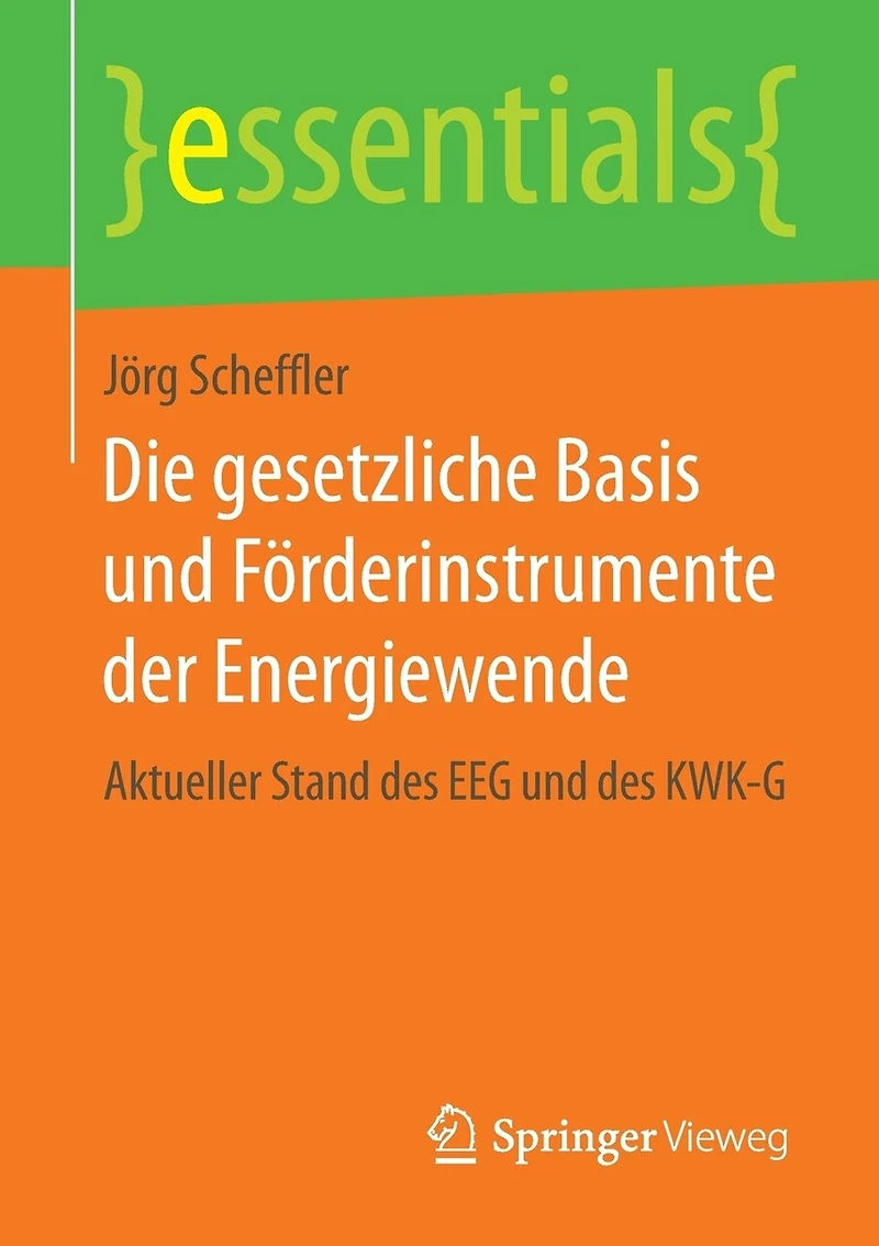 Die gesetzliche Basis und Förderinstrumente der Energiewende: Aktueller Stand des EEG KWK-G