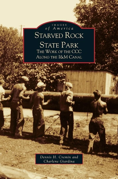 Starved Rock State Park: The Work of the CCC Along the I&m Canal
