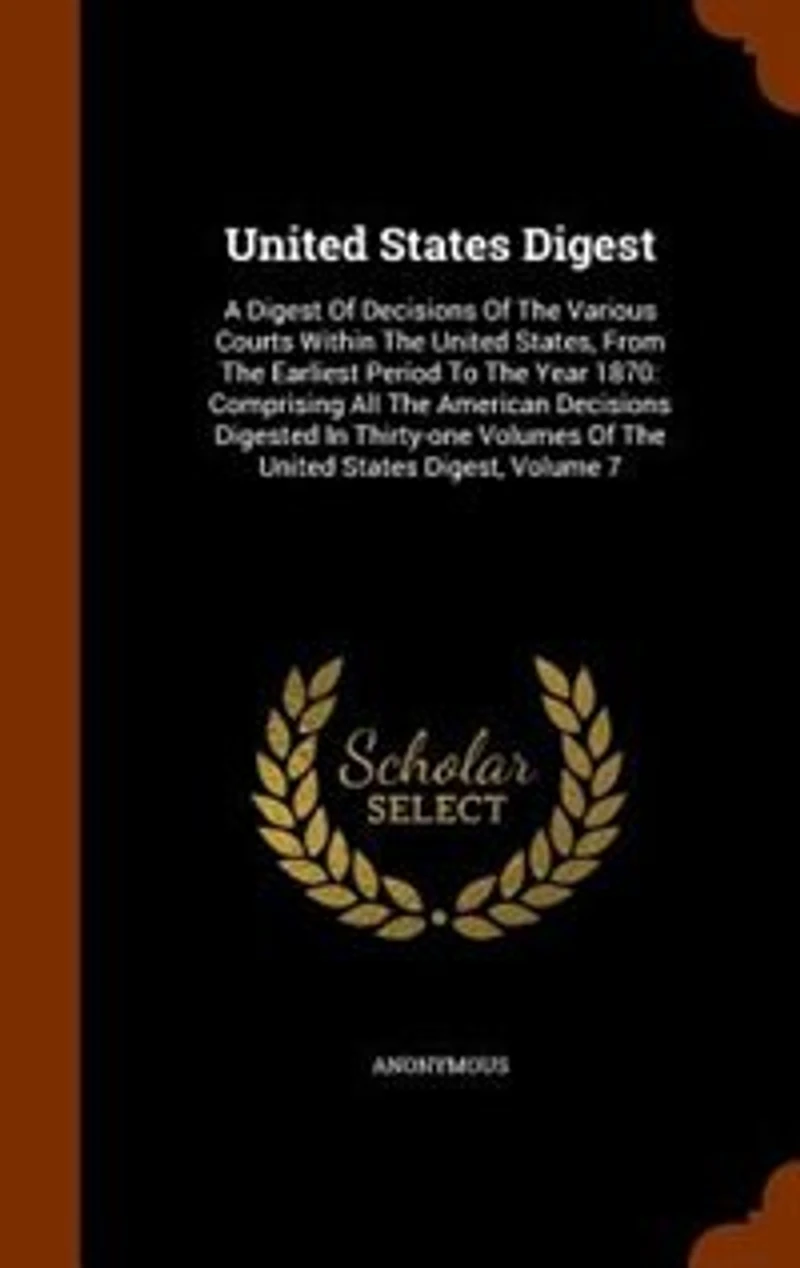 United States Digest: A Digest Of Decisions The Various Courts Within States, From Earliest Period To T