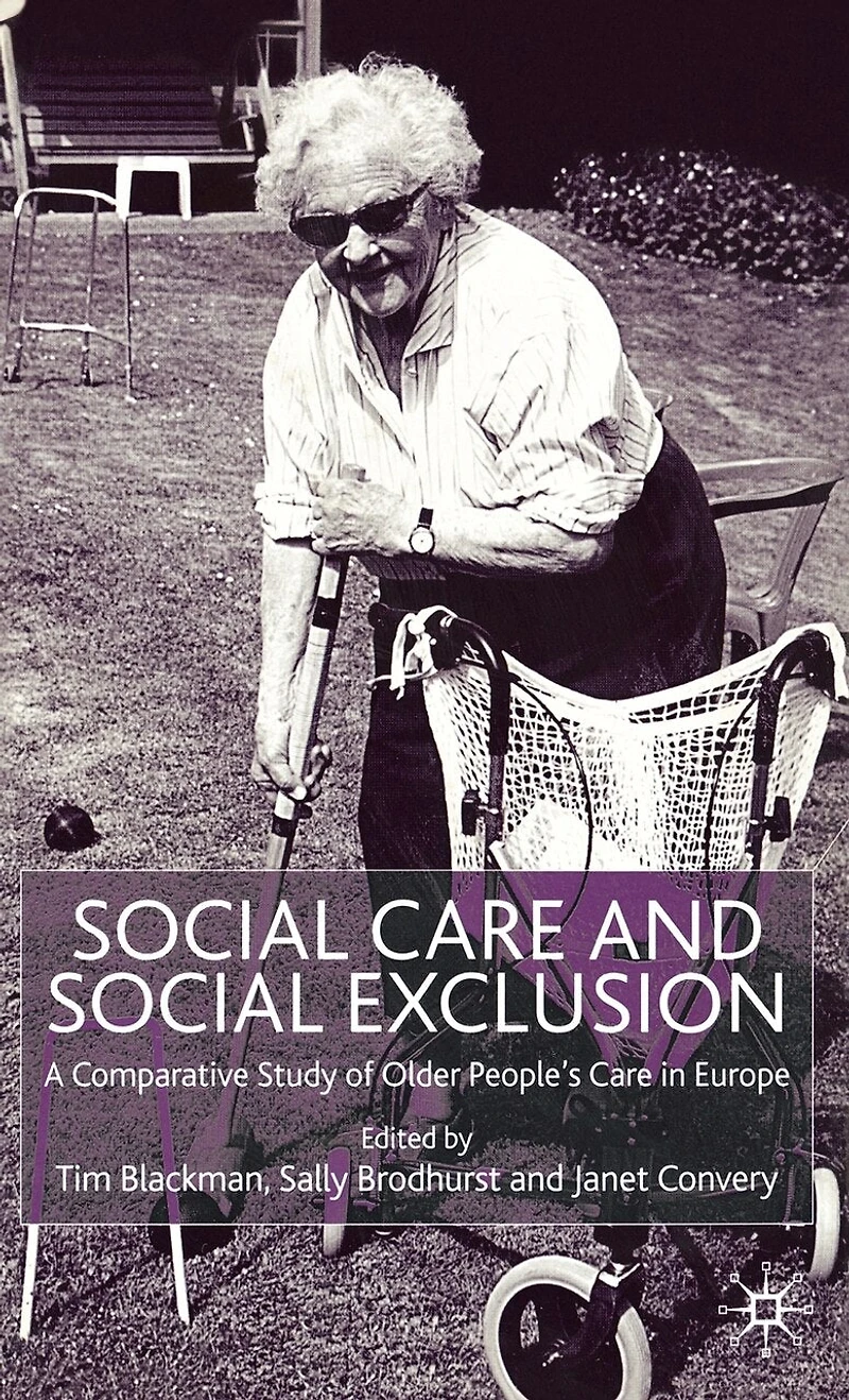 Social Care and Exclusion: A Comparative Study of Older People's Europe